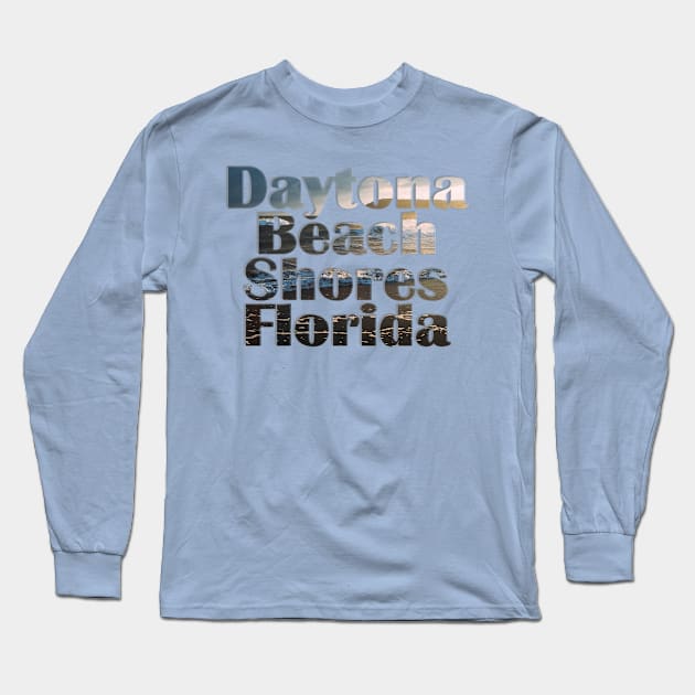 Daytona Beach Shores Florida Long Sleeve T-Shirt by afternoontees